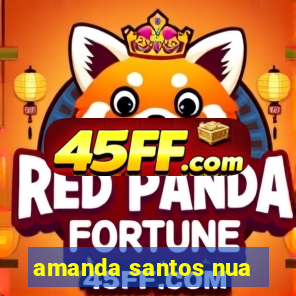 amanda santos nua
